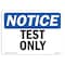 Signmission OSHA Notice, 3.5" Height, Test Only Sign, 5" X 3.5", Landscape OS-NS-D-35-L-18544 - alternate 1